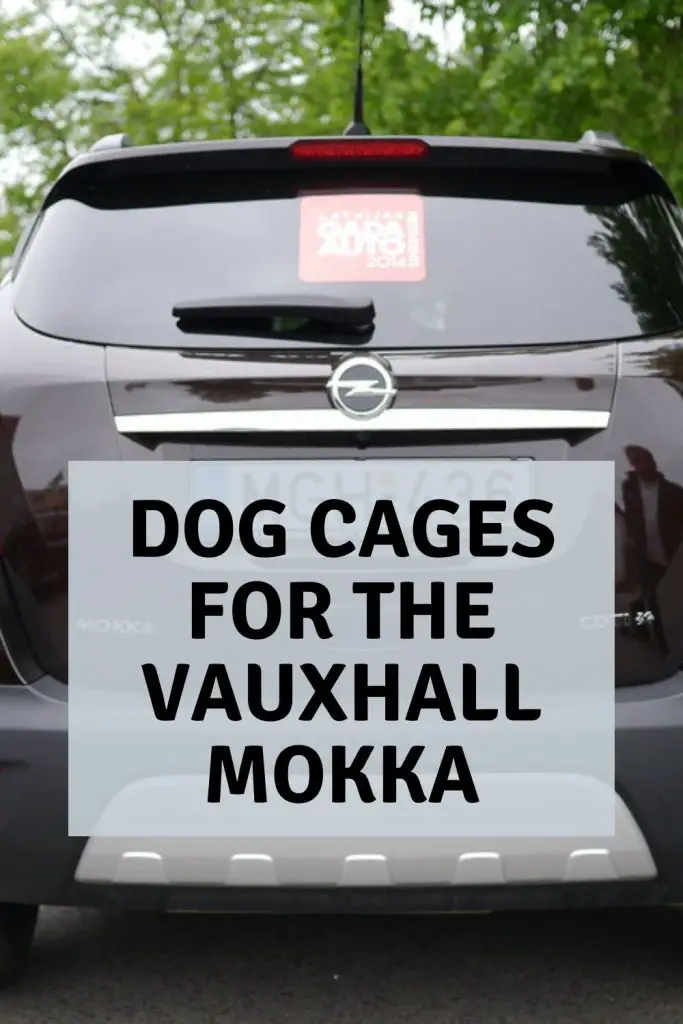 Dog cages for the Vauxhall Mokka