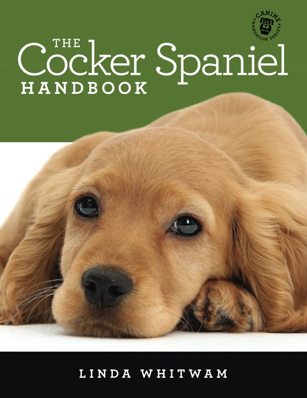 The Cocker Spaniel Handbook: The Essential Guide For New & Prospective Cocker Spaniel Owners (Canine Handbooks) 1 The Cocker Spaniel Handbook: The Essential Guide For New & Prospective Cocker Spaniel Owners (Canine Handbooks)