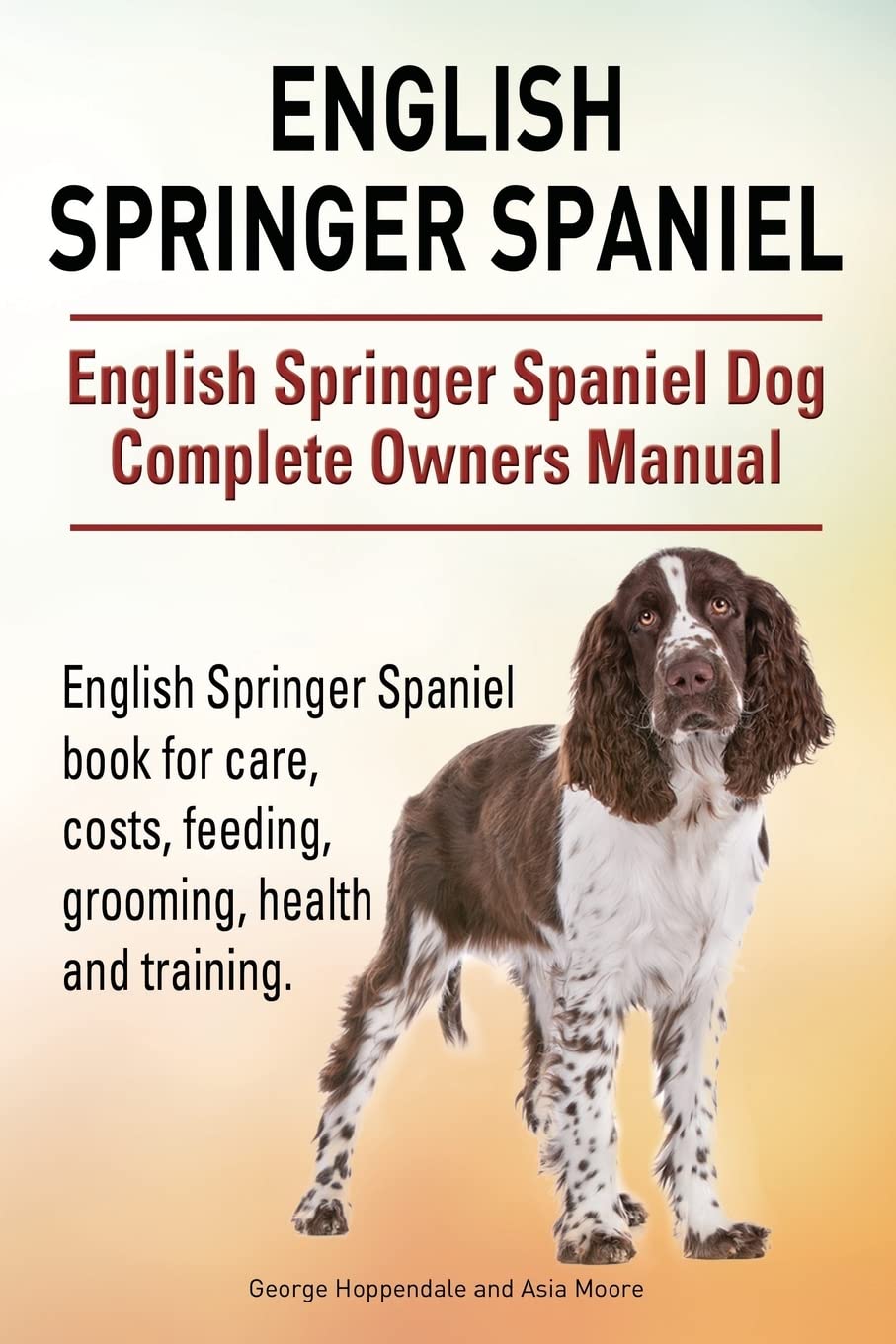 English Springer Spaniel. English Springer Spaniel Dog Complete Owners Manual. English Springer Spaniel book for care, costs, feeding, grooming, health and training. 1 spaniel training books