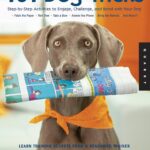 The Most Amazing Silly Dog Tricks: Step by Step Activities to Engage, Challenge, and Bond with Your Dog (Dog Tricks and Training)