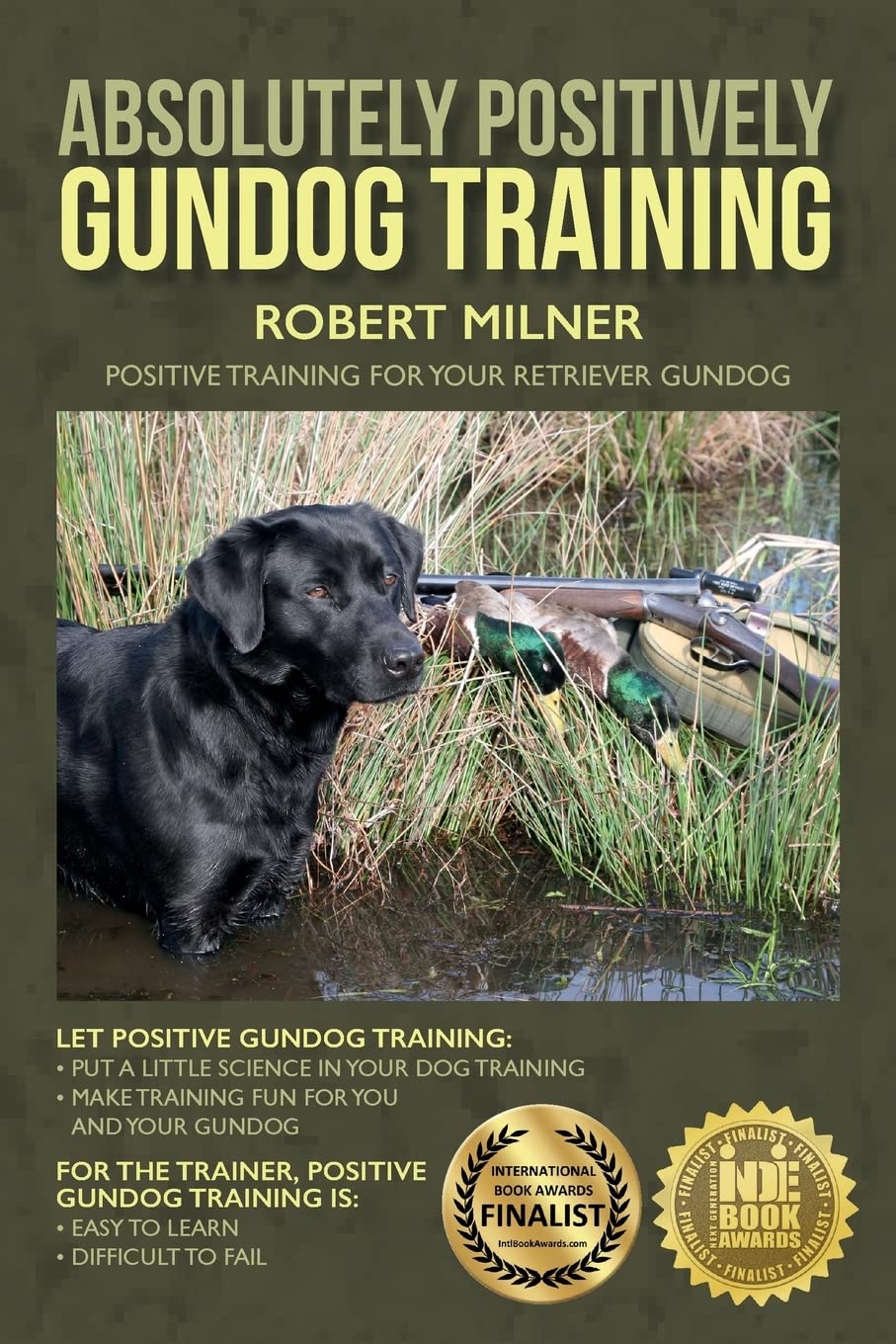Absolutely Positively Gundog Training: Positive...