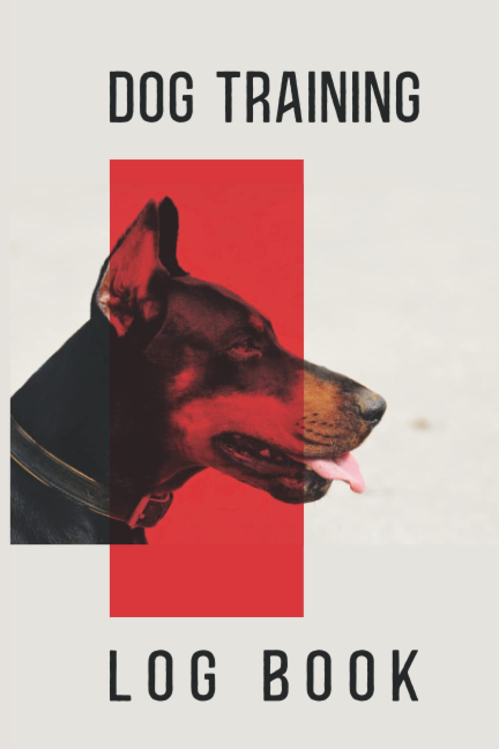 Dog Training Logbook: Tracking Dog To Help Train...