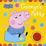 Peppa Pig: George’s Potty: A potty training sound…