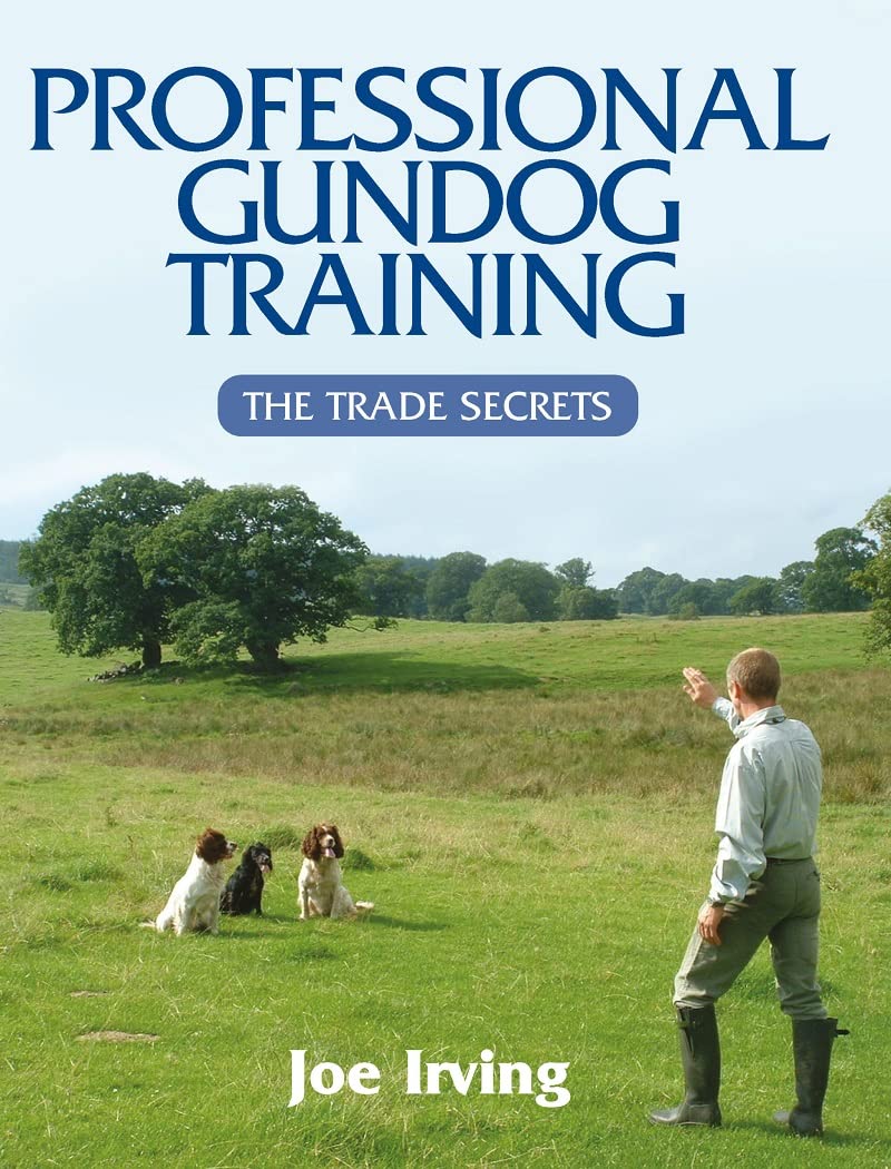 Professional Gundog Training: The Trade Secrets