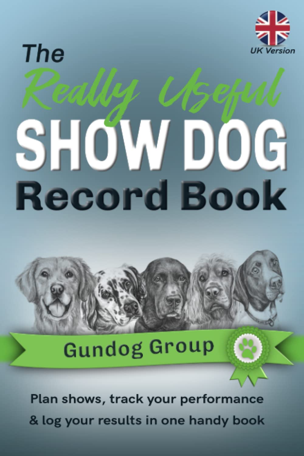 The Really Useful Show Dog Record Book – Gundog…