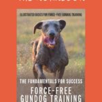 The Workbook: Force-Free Gundog Training: The…