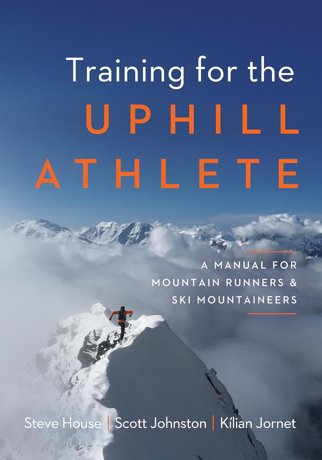 Training for the Uphill Athlete: A Manual for... 3 Training for the Uphill Athlete: A Manual for...