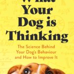 What Your Dog is Thinking: The Science Behind Your…