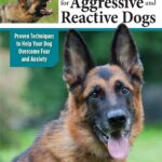 Positive Training for Aggressive and Reactive…